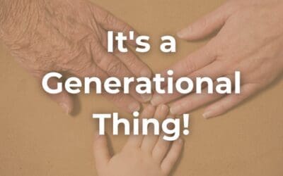 It’s a generational thing!