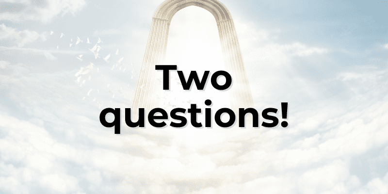 Two questions!