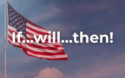 If…will…then!