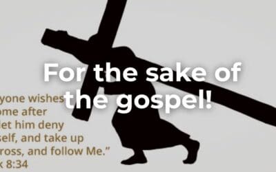 For the sake of the gospel!