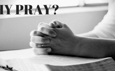 Why Pray?